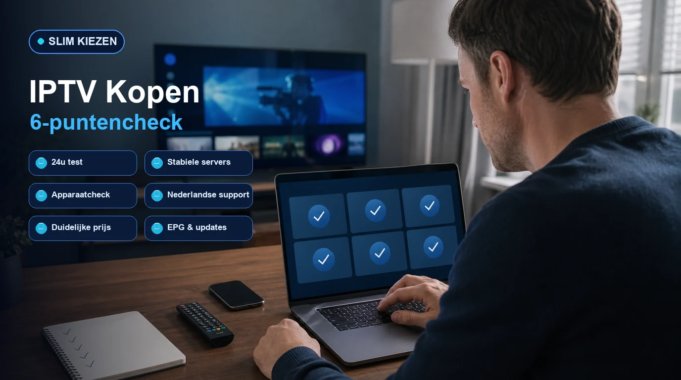 IPTV kopen checklist met zes belangrijke controlepunten