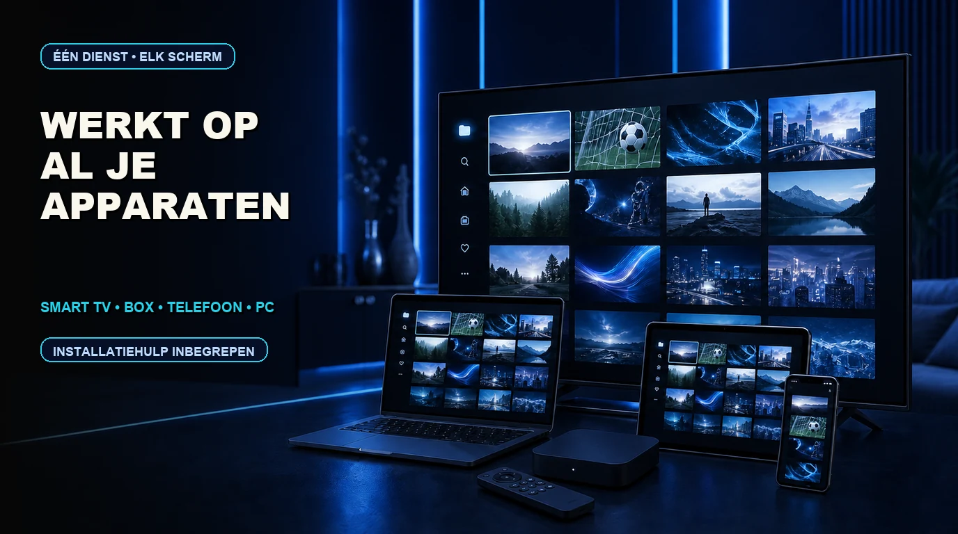 IPTV totaal installeren op Smart TV box telefoon tablet en computer