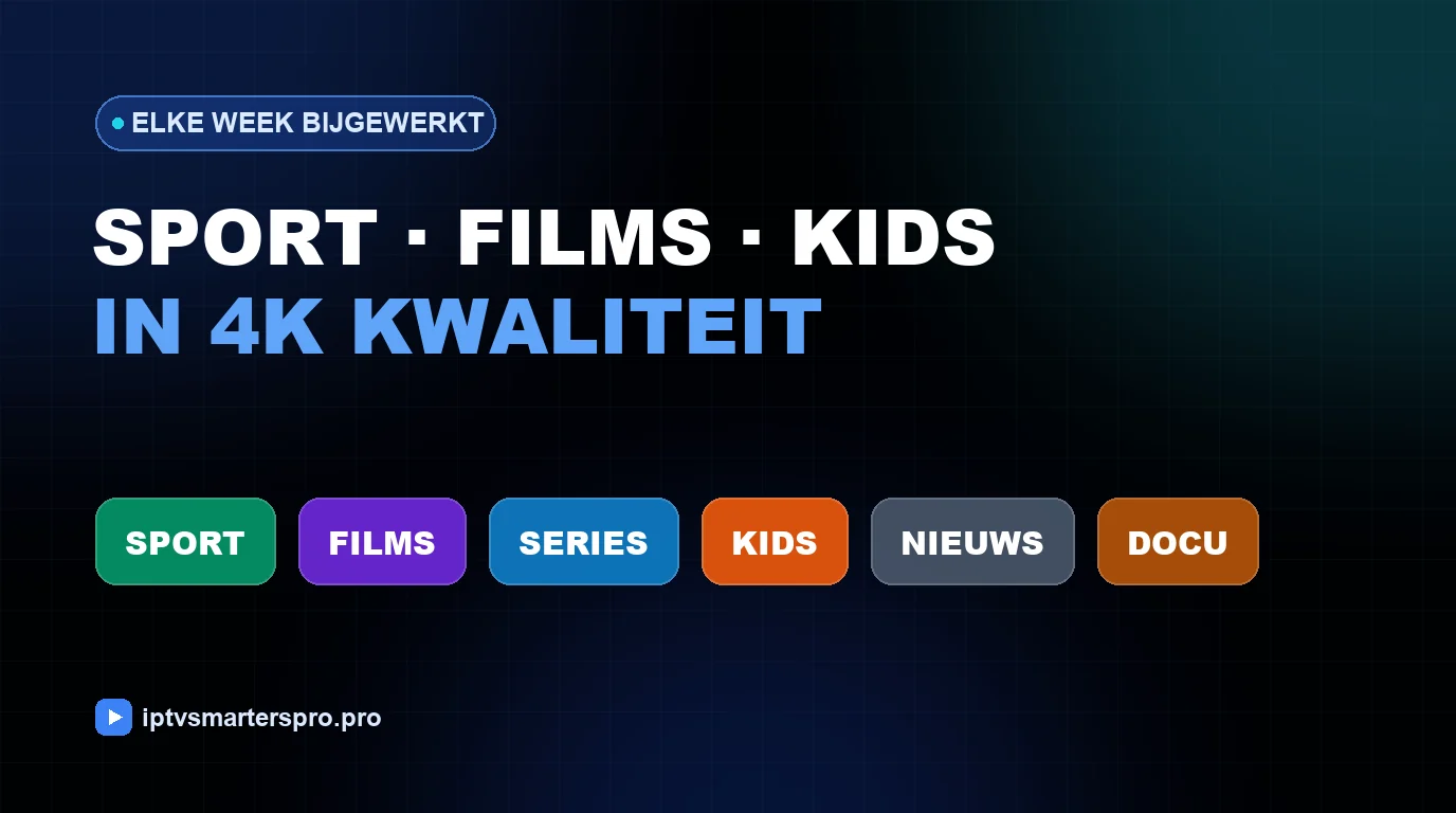 IPTV zenderlijst met sport, films en kids in 4K